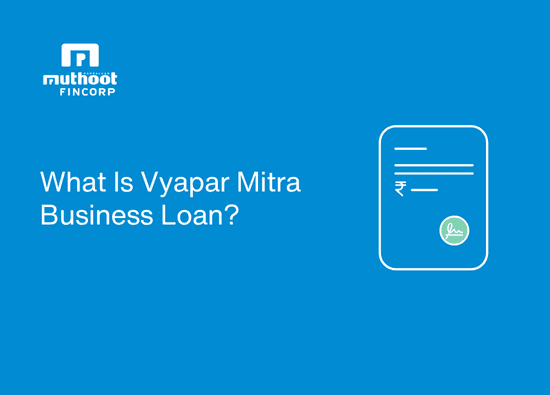 What Is Vyapar Mitra Business Loan on Muthoot FinCorp ONE App