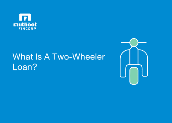 What Is A Two-Wheeler Loan, Apply on Muthoot FinCorp ONE App